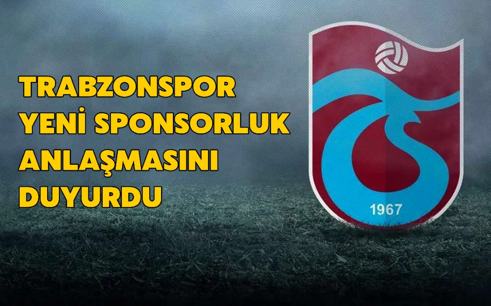 TRABZONSPOR YENİ SPONSORLUK ANLAŞMASINI DUYURDU