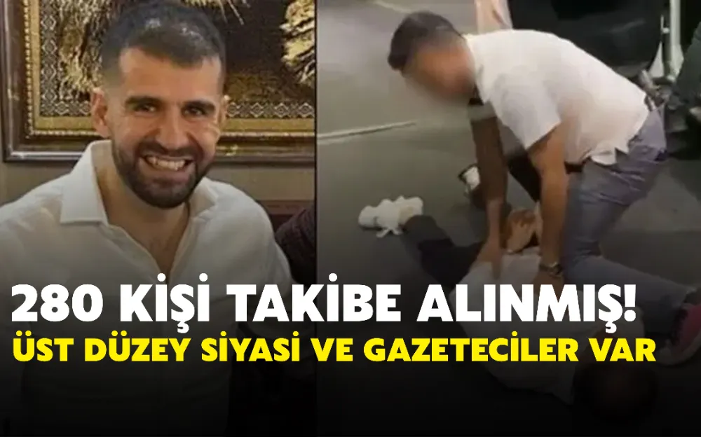 280 KİŞİ TAKİBE ALINMIŞ! ÜST DÜZEY SİYASİ VE GAZETECİLER VAR!