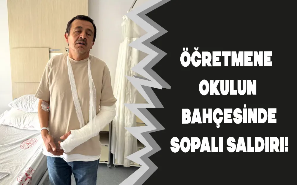 ÖĞRETMENE OKULUN BAHÇESİNDE SOPALI SALDIRI!