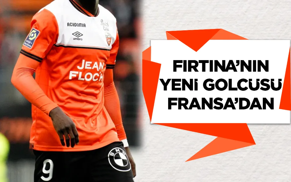 FIRTINA’NIN YENİ GOLCÜSÜ FRANSADAN