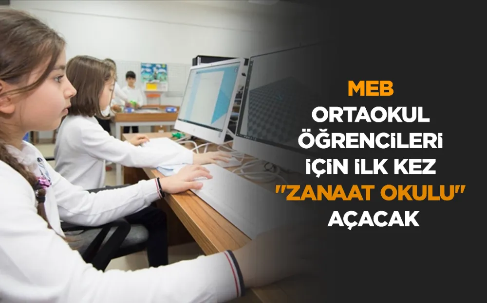 MEB ORTAOKUL ÖĞRENCİLERİ İÇİN İLK KEZ 