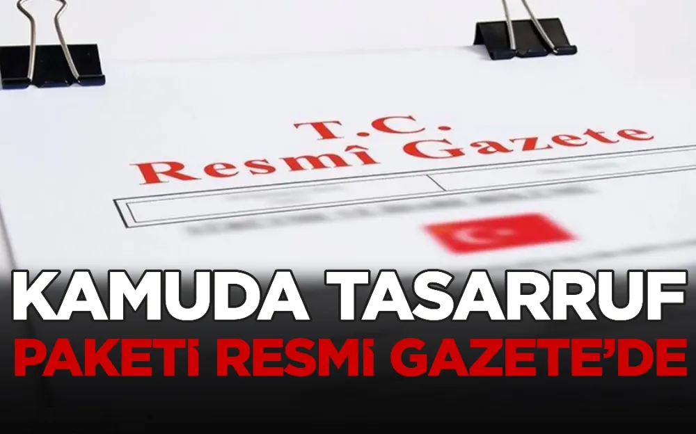 KAMUDA TASARRUF PAKETİ RESMİ GAZETE