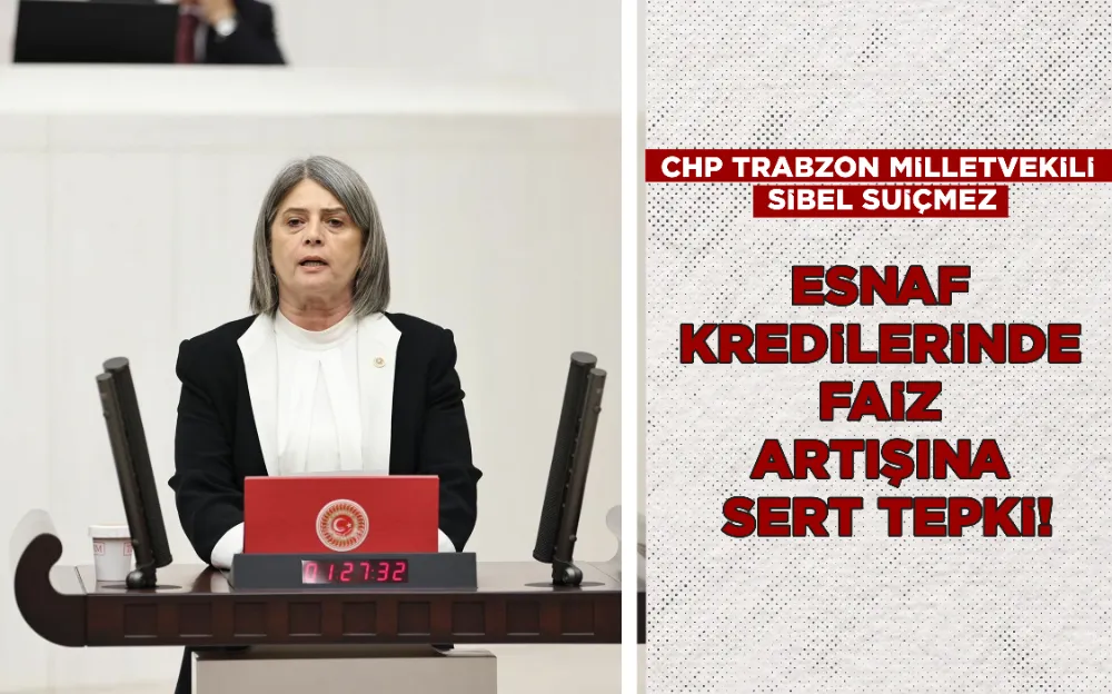 ESNAF KREDİLERİNDE FAİZ ARTIŞINA SERT TEPKİ!