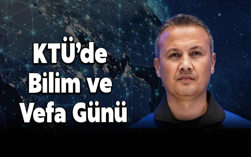 KTÜ’de Bilim ve Vefa Günü