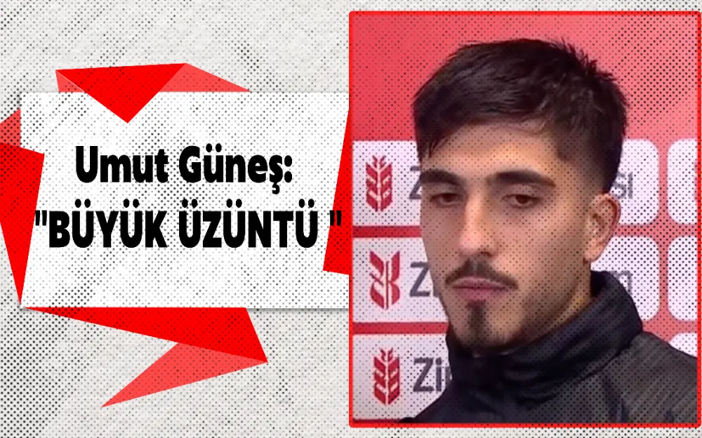 UMUT GÜNEŞ: 