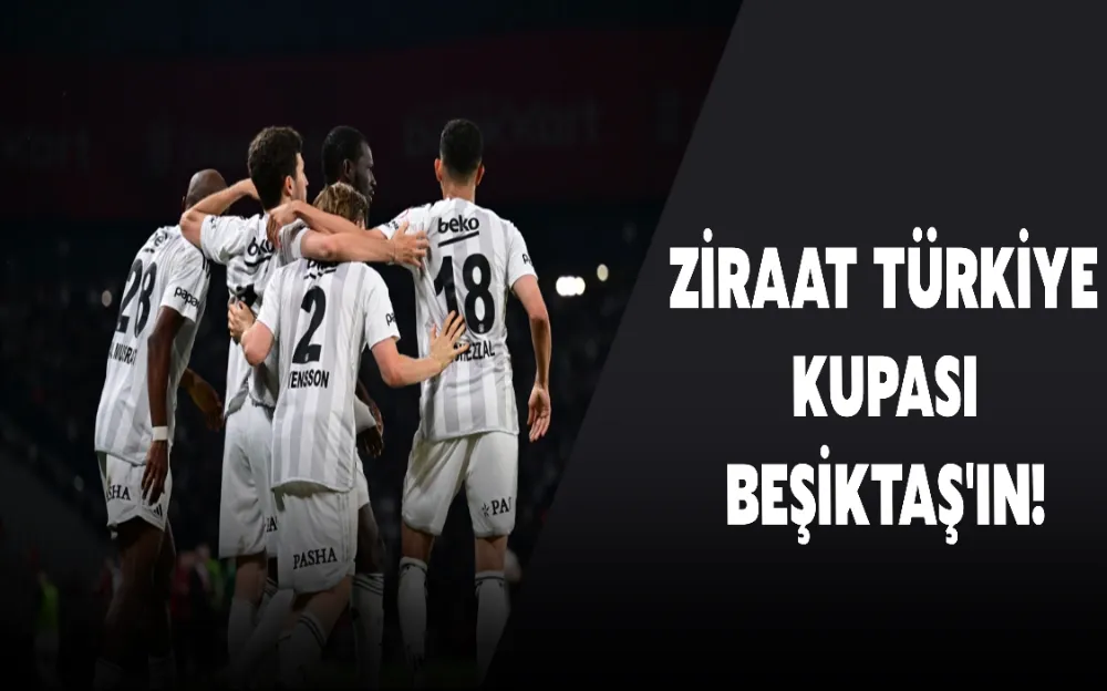 ZİRAAT TÜRKİYE KUPASI BEŞİKTAŞ