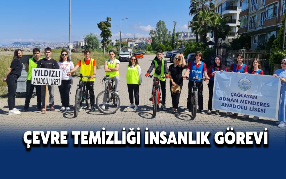 ÇEVRE TEMİZLİĞİ İNSANLIK GÖREVİ