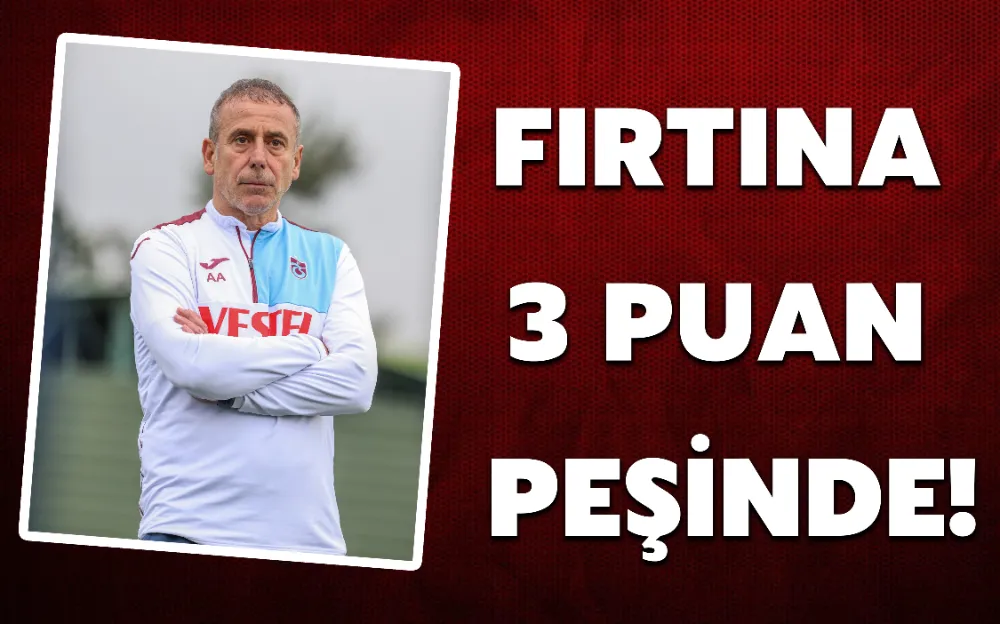 FIRTINA 3 PUAN PEŞİNDE!