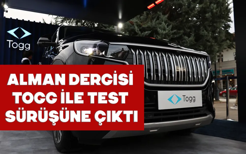 ALMAN DERGİSİ TOGG İLE TEST SÜRÜŞÜNE ÇIKTI!