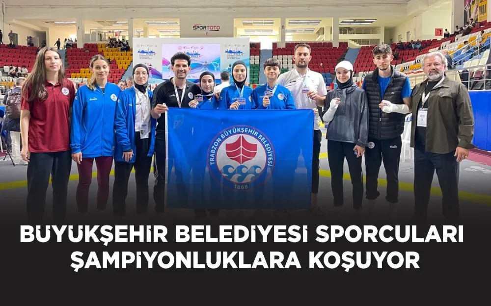 BÜYÜKŞEHİR BELEDİYESİ SPORCULARI ŞAMPİYONLUKLARA KOŞUYOR