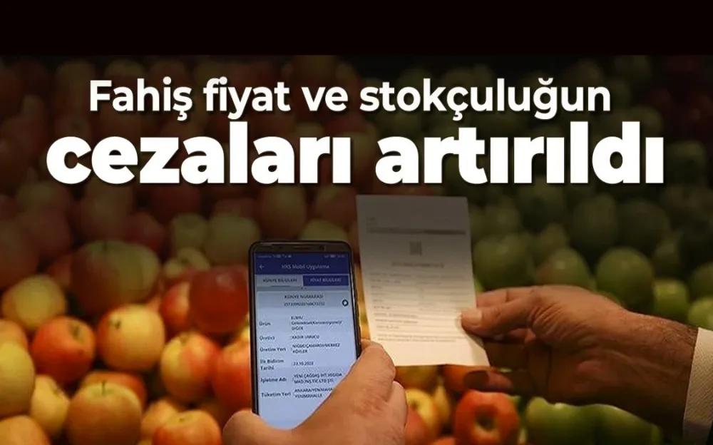 Fahiş fiyat ve stokçuluğun cezaları artırıldı!