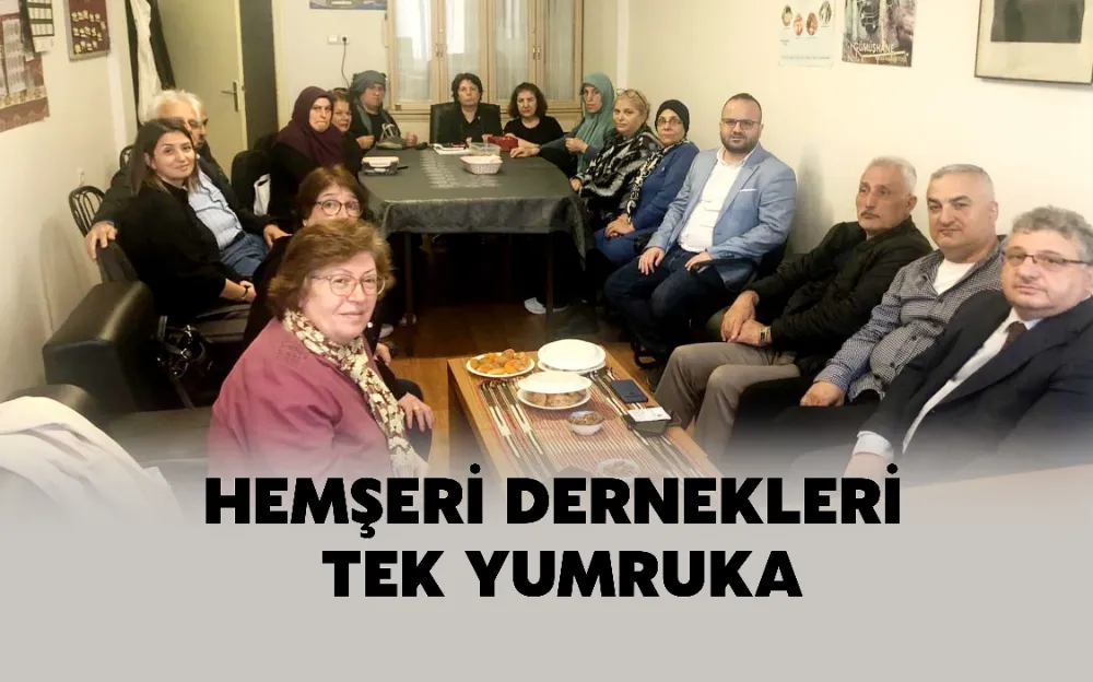 HEMŞERİ DERNEKLERİ TEK YUMRUK