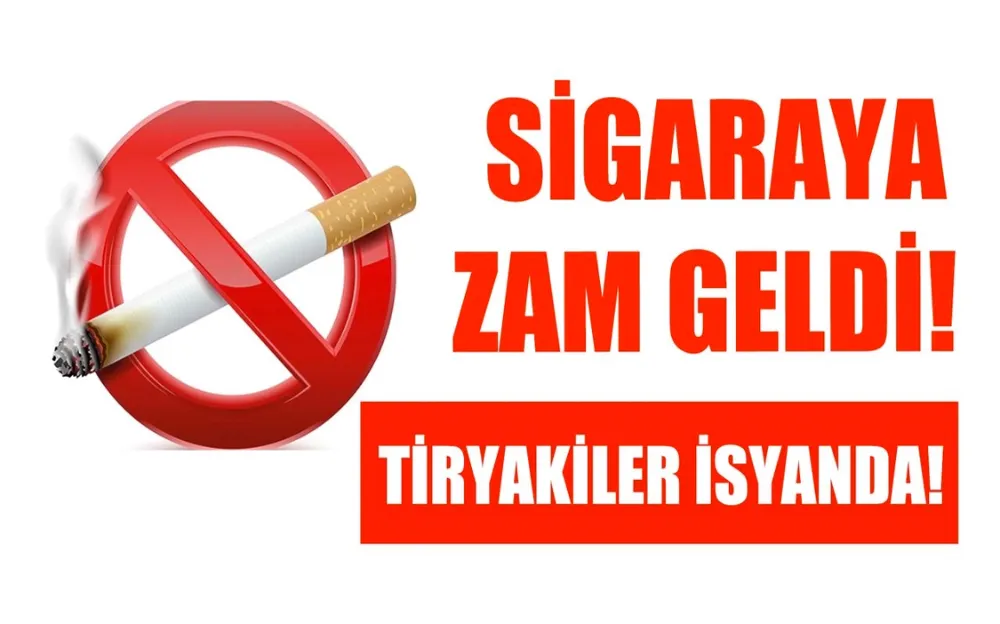 SİGARA FİYATLARINA ZAM!