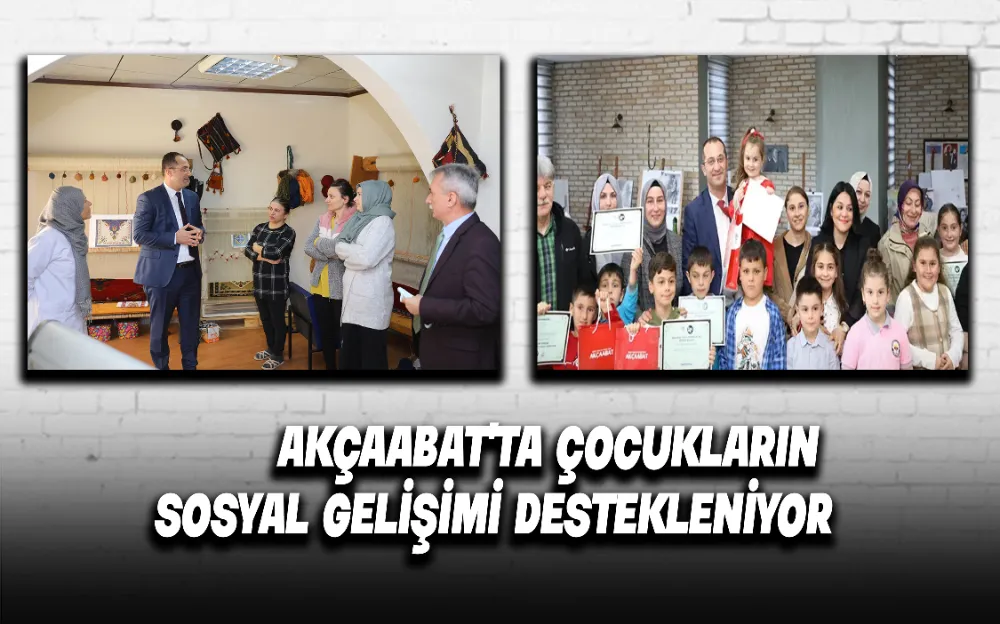 AKÇAABAT’TA ÇOCUKLARIN SOSYAL GELİŞİMİ DESTEKLENİYOR