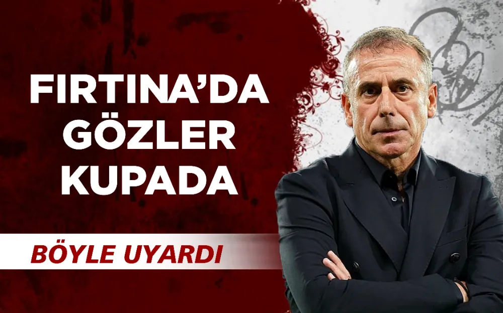 FIRTINA’DA GÖZLER KUPADA