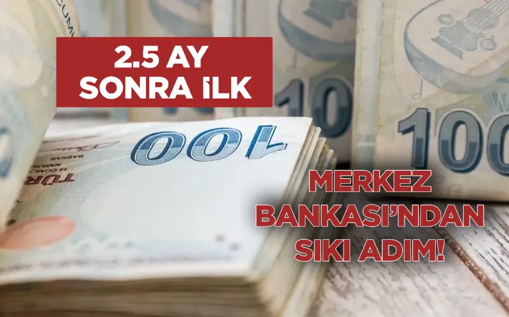 MERKEZ BANKASI’NDAN SIKI ADIM!