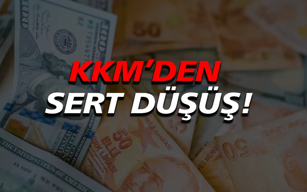 KKM’DEN SERT DÜŞÜŞ!