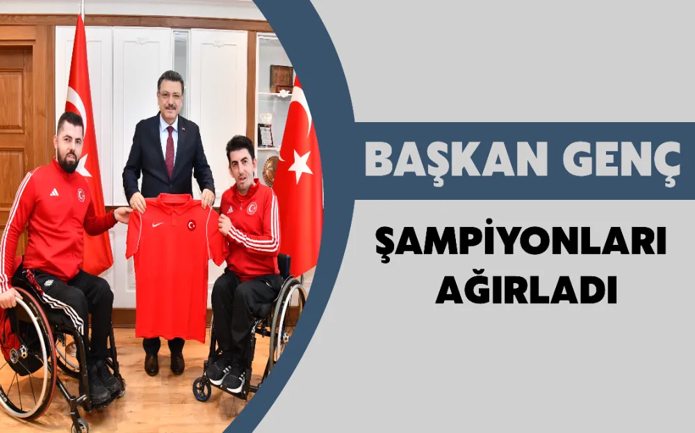 BAŞKAN GENÇ ŞAMPİYONLARI AĞIRLADI!