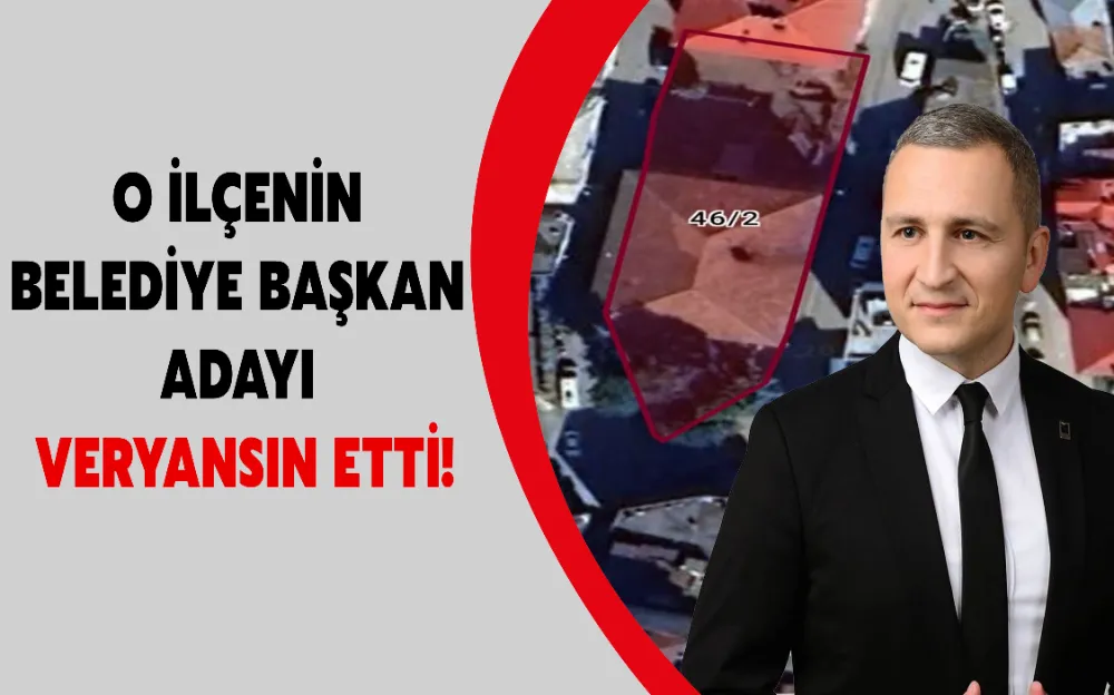 O İLÇENİN  BELEDİYE BAŞKAN ADAYI VERYANSIN ETTİ!