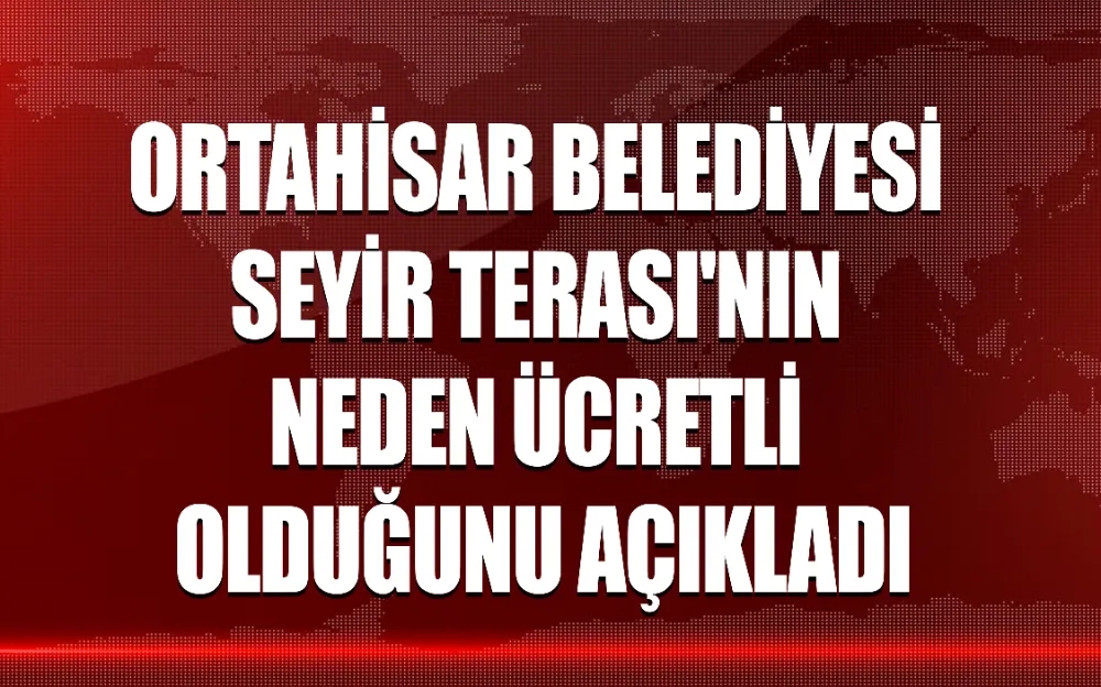 ORTAHİSAR BELEDİYESİ SEYİR TERASI