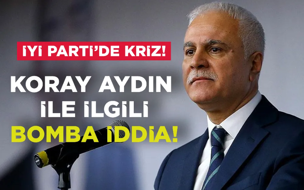 KORAY AYDIN  İLE İLGİLİ BOMBA İDDİA!