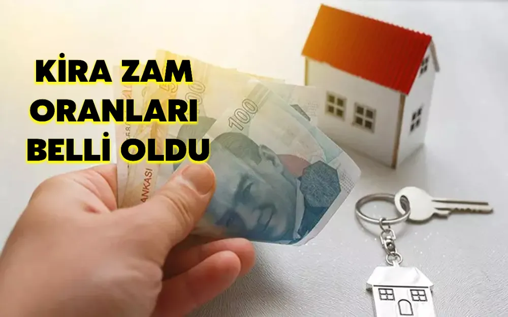 KİRA ZAM ORANLARI BELLİ OLDU