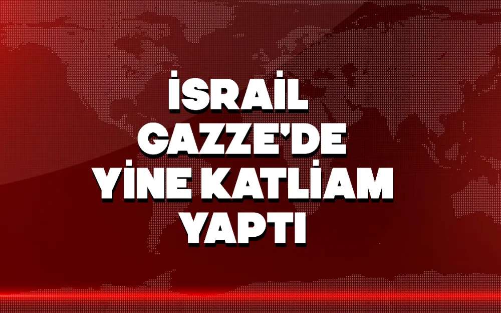 İSRAİL GAZZE