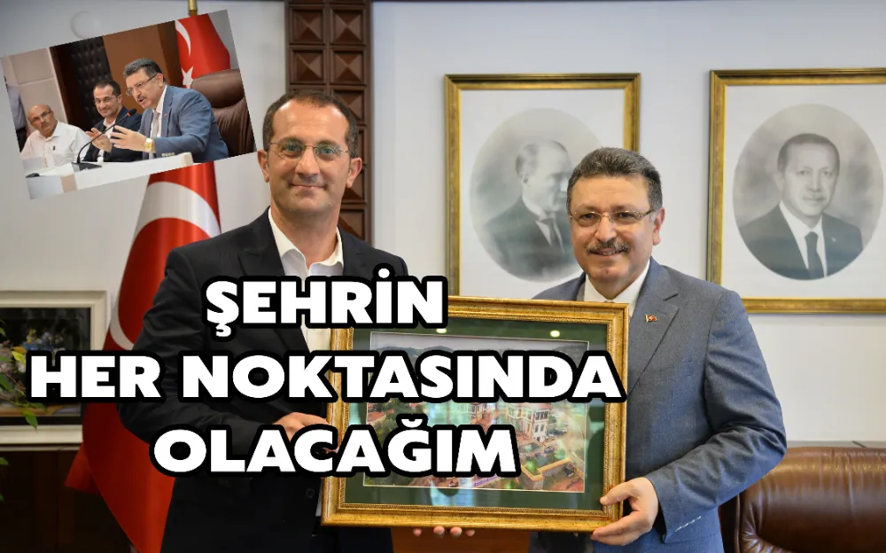 ŞEHRİN HER NOKTASINDA OLACAĞIM