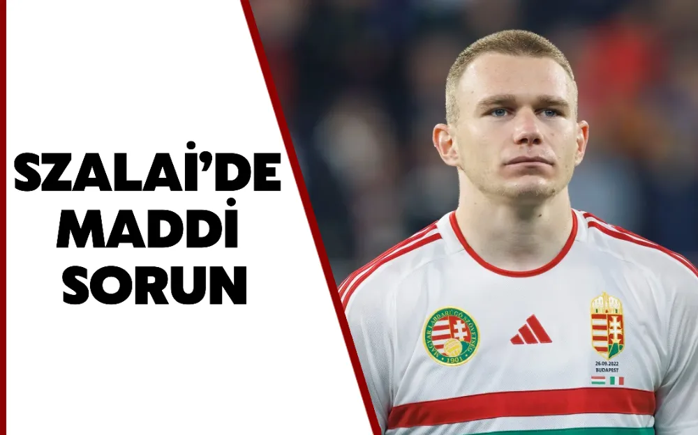 SZALAİ’DE MADDİ SORUN