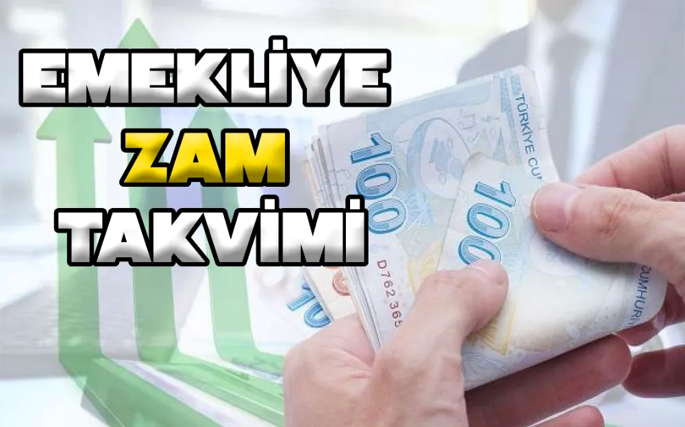 EMEKLİYE ZAM TAKVİMİ