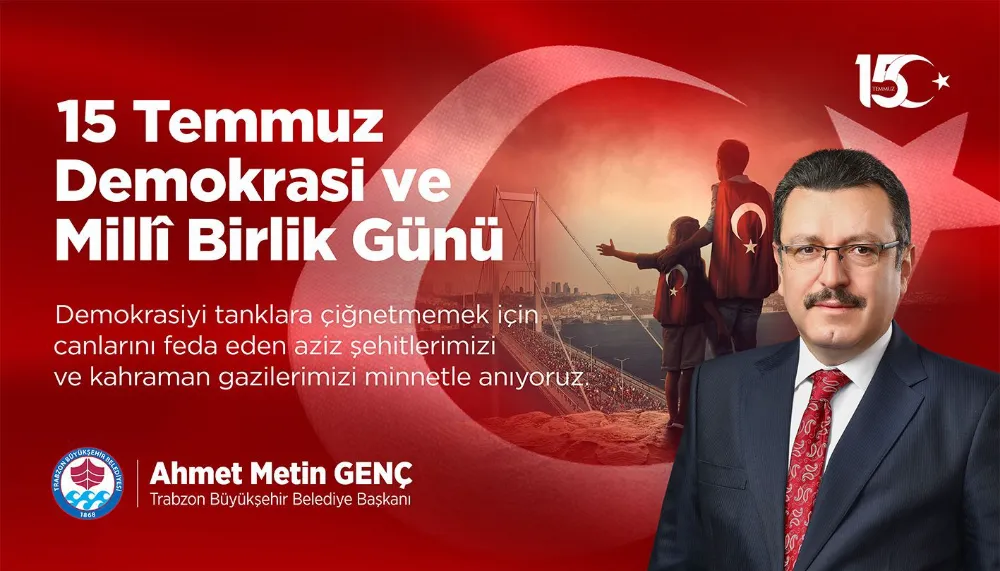 15 TEMMUZ DEMOKRASİ VE MİLLİ BİRLİK GÜNÜ