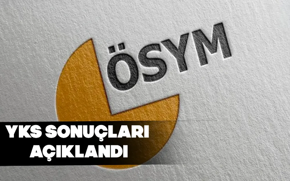 YKS SONUÇLARI AÇIKLANDI