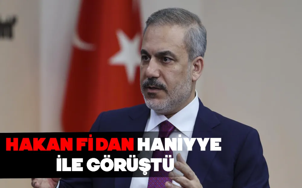 Hakan Fidan, Haniyye ile görüştü