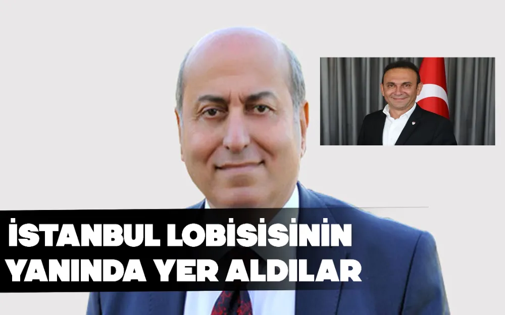 İSTANBUL LOBİSİNİN YANINDA YER ALDILAR