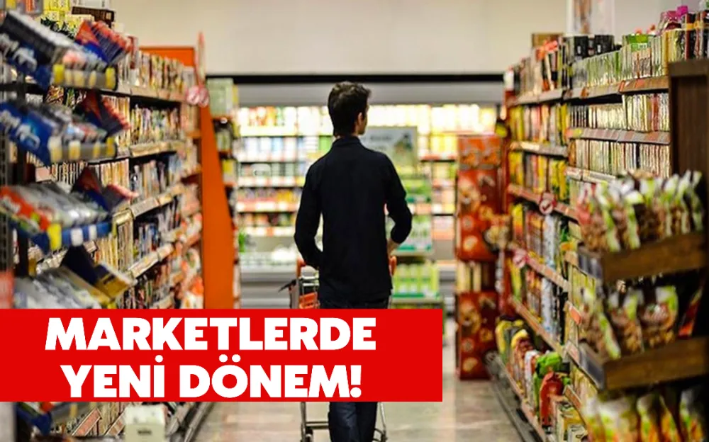 MARKETLERDE YENİ DÖNEM! 