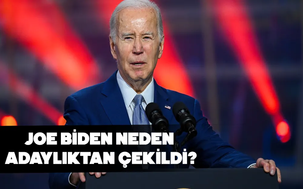 JOE BİDEN NEDEN ADAYLIKTAN ÇEKİLDİ?