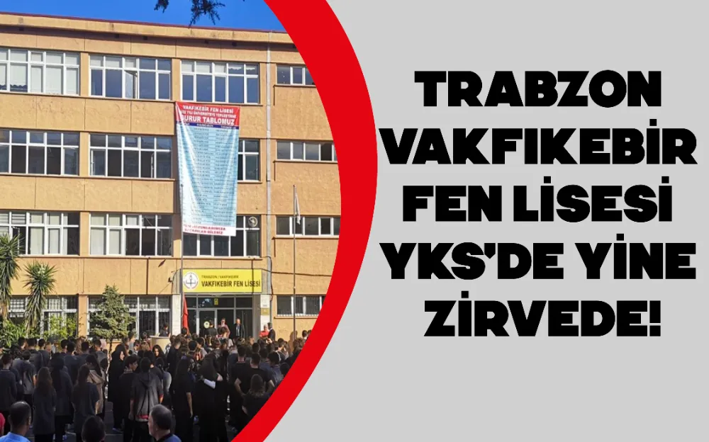 TRABZON VAKFIKEBİR FEN LİSESİ YKS