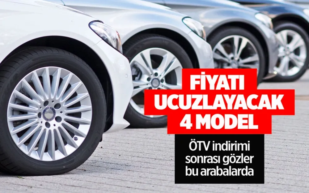 Otomobilde ÖTV indirimi geldi fiyatı ucuzlayacak 4 model belli oldu