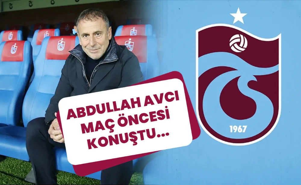 Avcı maç öncesi konuştu!