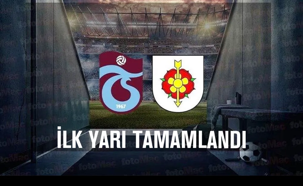 Trabzonspor - Ruzomberok maçında ilk yarı tamamlandı