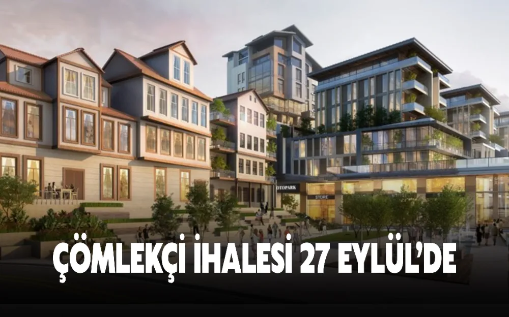 ÇÖMLEKÇİ İHALESİ 27 EYLÜL’DE