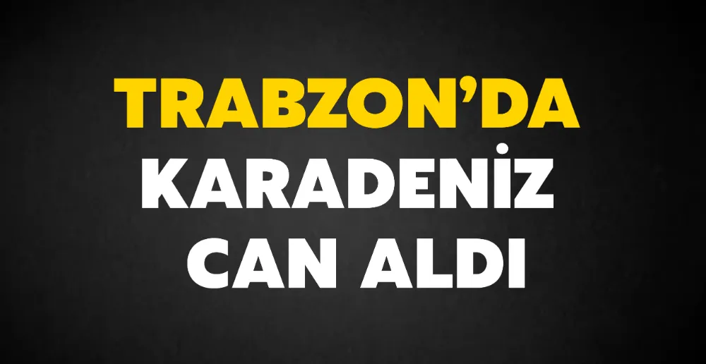 Trabzon’da Karadeniz can aldı