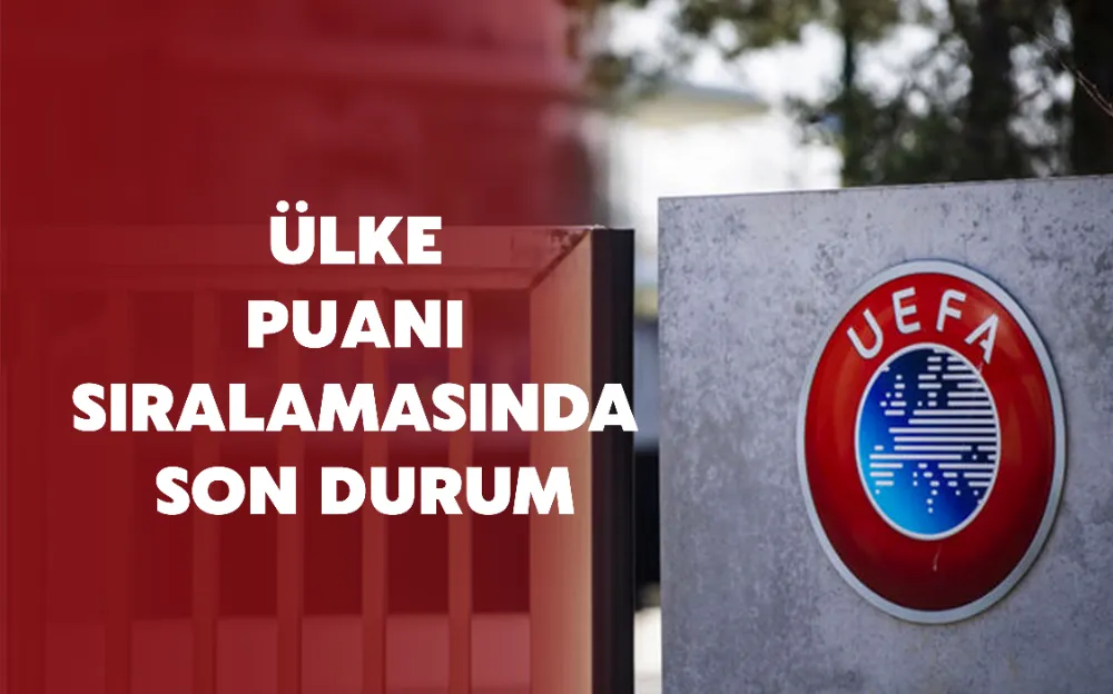 Ülke puanı sıralamasında son durum