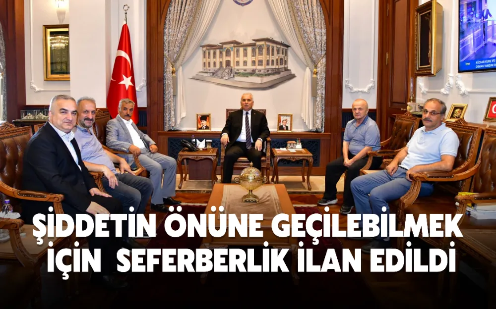 ŞİDDETİN ÖNÜNE GEÇİLEBİLMEK İÇİN  SEFERBERLİK İLAN EDİLDİ