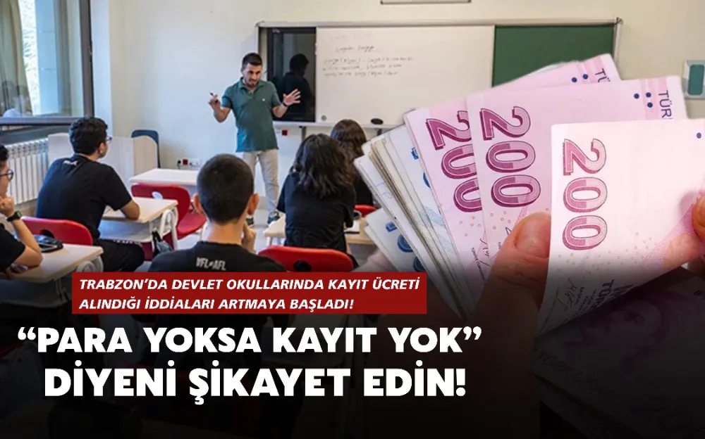 ‘‘Para Yoksa Kayıt Yok’’  diyeni şikayet edin!