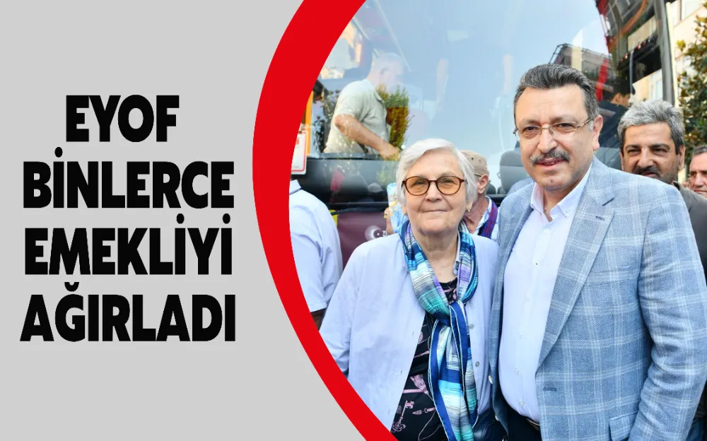 EYOF BİNLERCE EMEKLİYİ AĞIRLADI