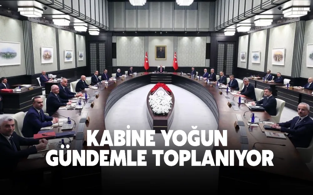 Cumhurbaşkanlığı Kabinesi bugün yoğun gündemle toplanıyor