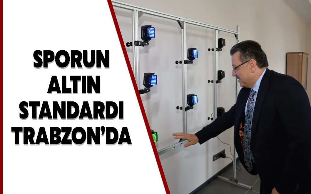 SPORUN ALTIN STANDARDI TRABZON’DA