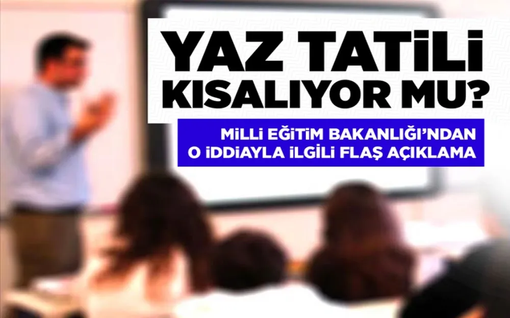 Yaz tatili kısalıyor iddiası! Milli Eğitim Bakanlığı