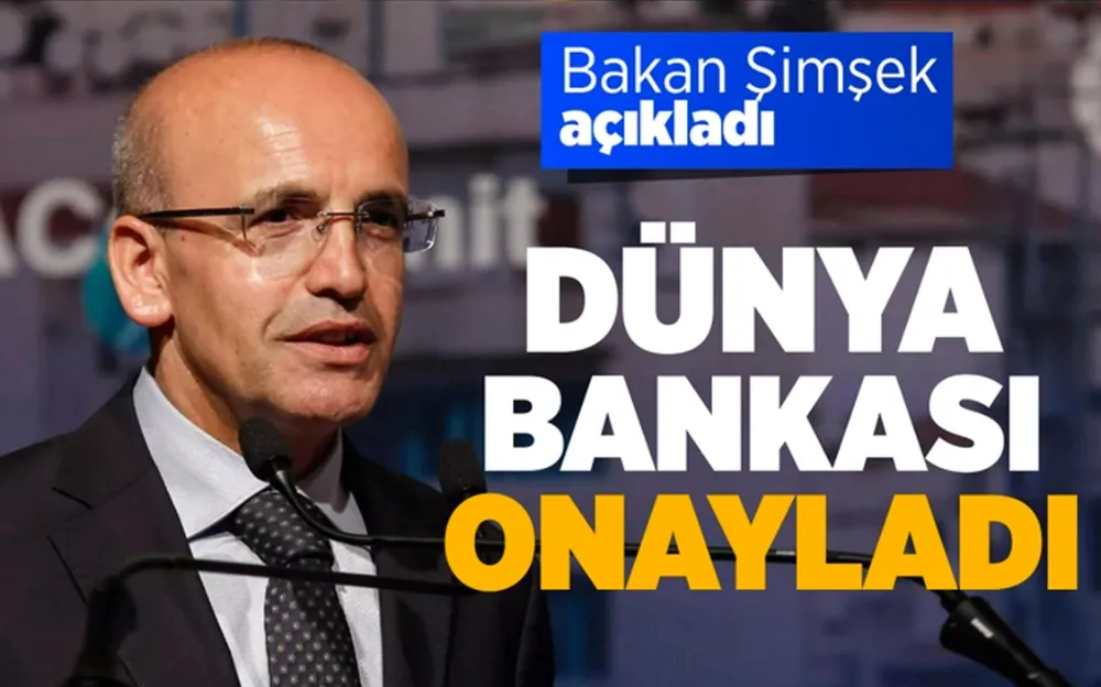  Dünya Bankası onayladı! Yatırım yağacak